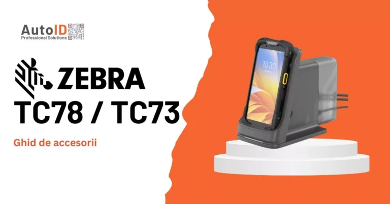 Ghid accesorii Zebra TC78 si TC73