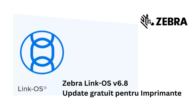 Zebra Link OS v6.8 Update gratuit pentru Imprimante