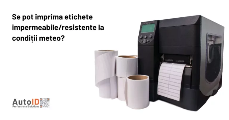 Se pot imprima etichete impermeabile/resistente la condiții meteo?