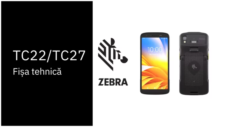 Fisha Tehnica Zebra TC22 TC27