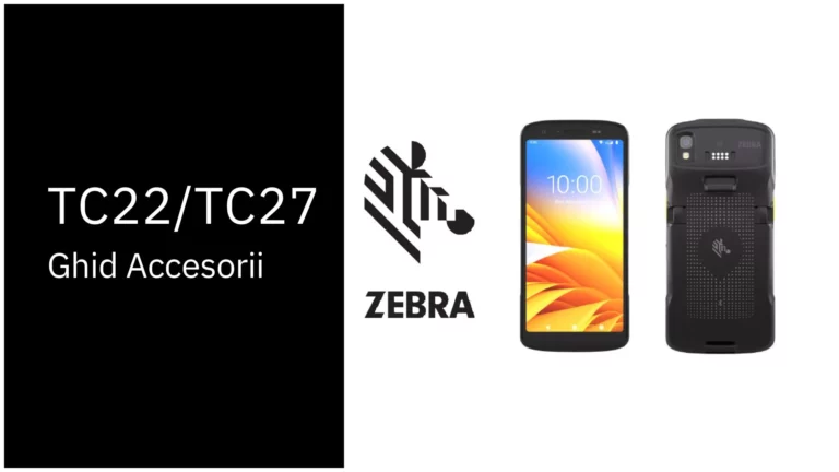 Ghid Accesorii Zebra TC22 TC27