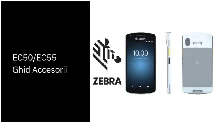 Ghid Accesorii Zebra EC50/EC55 Ghid Accesorii Zebra EC50/EC55