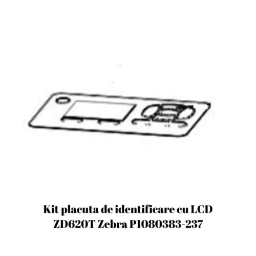 Kit placuta de identificare cu LCD ZD620T Zebra P1080383-237